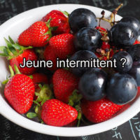 Jeûne intermittent ? Pourquoi ? Comment ?