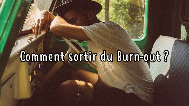 Comment sortir du burn-out (fatigue et épuisement) rapidement ?