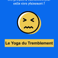 Yoga du Tremblement: Comment libérer ses blocages émotionnels?