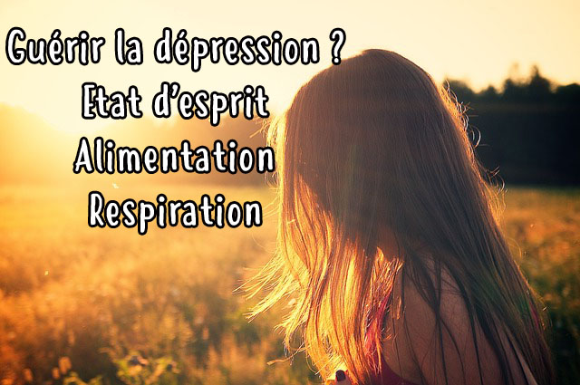 Comment guérir la dépression naturellement ?